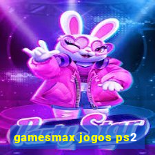 gamesmax jogos ps2